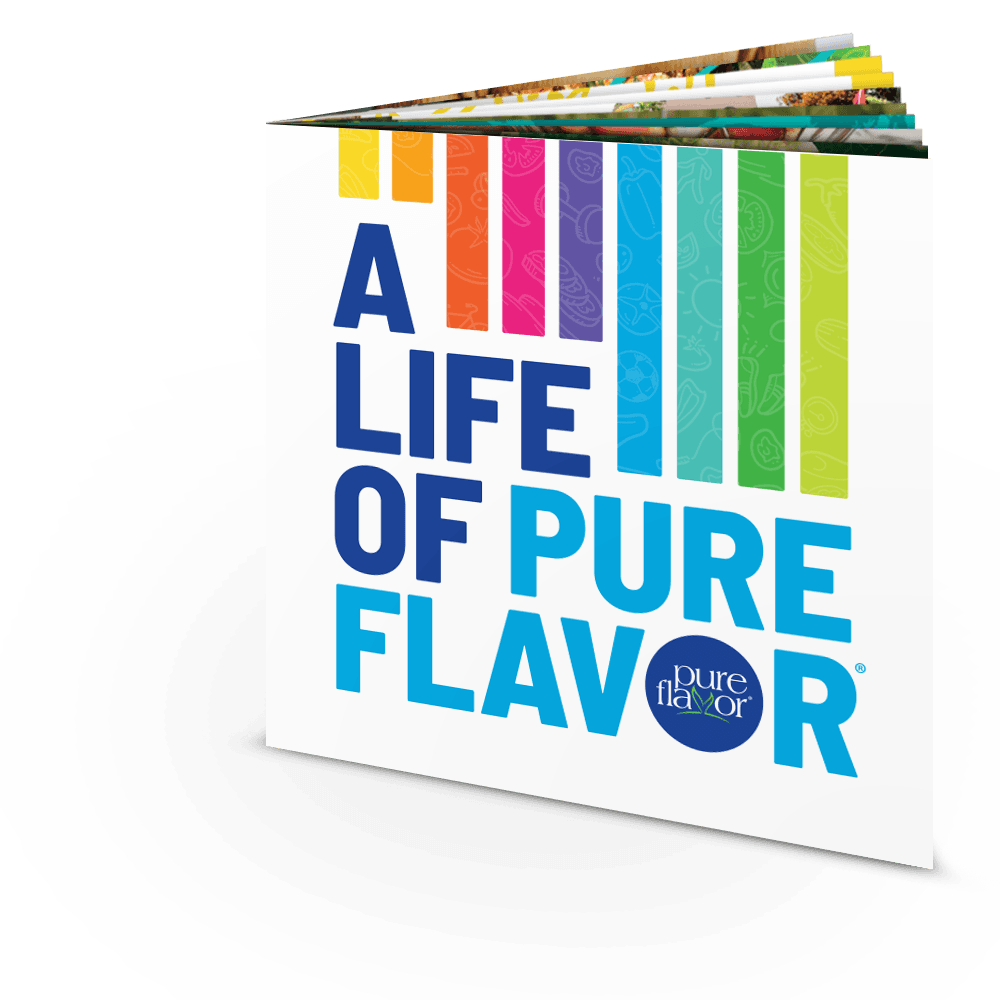 The Pure Flavor® Brand StoryBook.