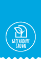 Greenhouse Grown