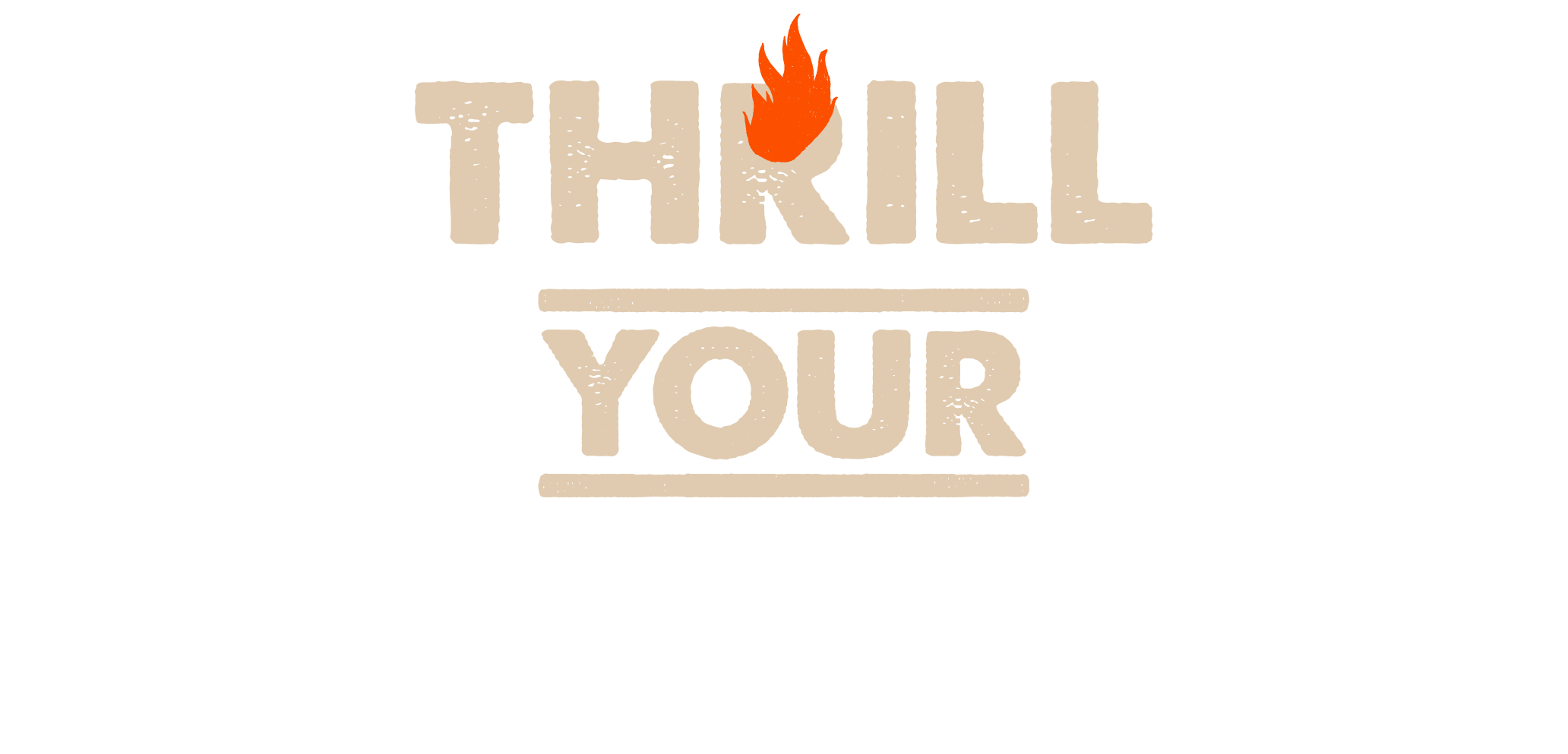 Thrill Your Grill!