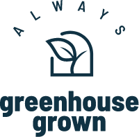 Always Greenhouse Grown
